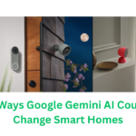 5 Ways Google Gemini AI Could Change Smart Homes