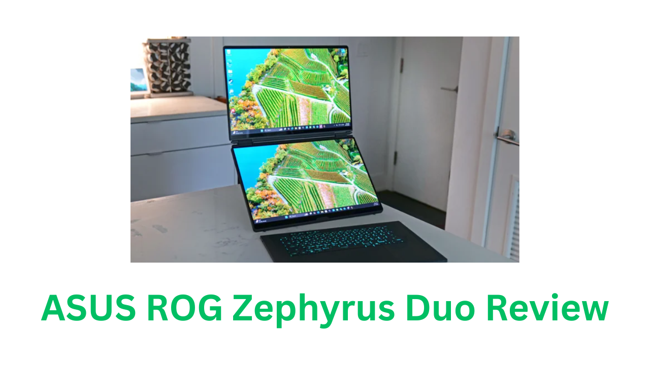 You are currently viewing ASUS ROG Zephyrus Duo Review: Is a Dual-Screen Laptop Worth It?